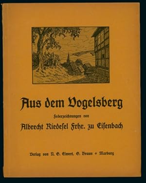 Image du vendeur pour Aus dem Vogelsberg. 12 Federzeichnungen von Albrecht Riedesel Frhr. zu Eisenbach. mis en vente par Antiquariat Neue Kritik
