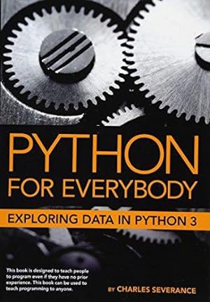Bild des Verkufers fr Python for Everybody: Exploring Data in Python 3 zum Verkauf von WeBuyBooks 2