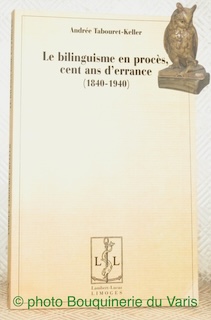 Imagen del vendedor de Le bilinguisme en procs, cent ans d'errance (1840-1940). a la venta por Bouquinerie du Varis