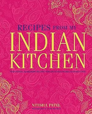 Bild des Verkufers fr Recipes From My Indian Kitchen: Traditional & modern recipes for delicious home-cooked food zum Verkauf von WeBuyBooks