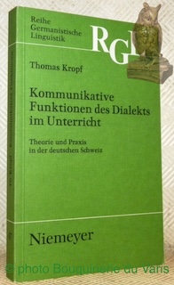 Image du vendeur pour Kommunikative Funktionen des Dialekts im Unterricht. Theorie und Praxis in der deutschen Schweiz. Reihe Germanistische Linguistik 67. mis en vente par Bouquinerie du Varis