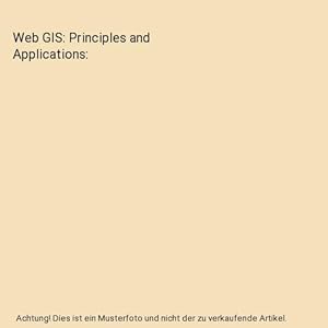 Bild des Verkufers fr Web GIS: Principles and Applications zum Verkauf von Buchpark