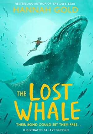 Seller image for The Lost Whale: A powerful animal adventure story for children, from the bestselling author of The Last Bear for sale by WeBuyBooks 2