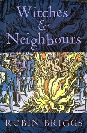 Bild des Verkufers fr Witches and Neighbours: The Social and Cultural Context of European Witchcraft zum Verkauf von WeBuyBooks 2