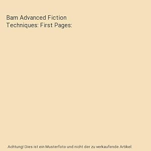 Bild des Verkufers fr Bam Advanced Fiction Techniques: First Pages zum Verkauf von Buchpark