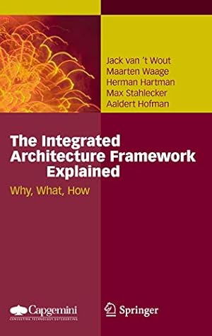 Bild des Verkufers fr The Integrated Architecture Framework Explained: Why, What, How zum Verkauf von WeBuyBooks