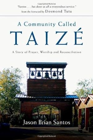 Immagine del venditore per A Community Called Taize: A Story of Prayer, Worship and Reconciliation venduto da WeBuyBooks