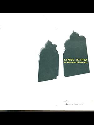 Image du vendeur pour Limes Istria mis en vente par Librodifaccia