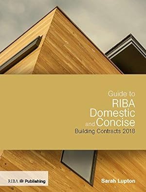 Seller image for Guide to RIBA Domestic and Concise Building Contracts 2018 for sale by WeBuyBooks