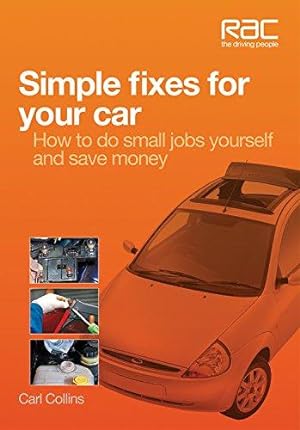 Bild des Verkufers fr Simple Fixes for Your Car: How to do small jobs for yourself and save money - RAC Handbook zum Verkauf von WeBuyBooks