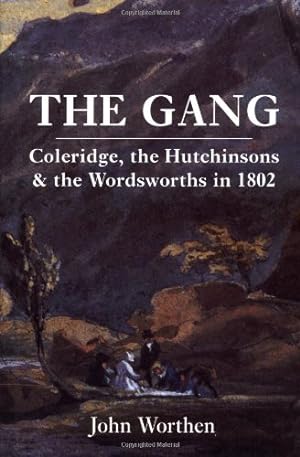 Bild des Verkufers fr The Gang    Coleridge, the Hutchinsons & the Wordsworths in 1802: Coleridge, the Hutchinsons and the Wordsworths in 1802 zum Verkauf von WeBuyBooks