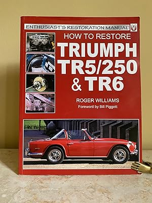 Bild des Verkufers fr How to Restore Triumph TR5 | 250 and TR6 (Enthusiast's Restoration Manual Series) zum Verkauf von Little Stour Books PBFA Member