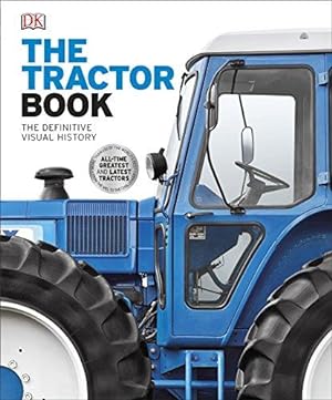 Image du vendeur pour The Tractor Book: The Definitive Visual History mis en vente par WeBuyBooks