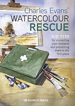 Bild des Verkufers fr Charles Evans   Watercolour Rescue: Top tips for correcting your mistakes and preventing them in the first place zum Verkauf von WeBuyBooks
