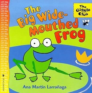 Imagen del vendedor de The Big Wide-mouthed Frog (Giggle Club) a la venta por WeBuyBooks