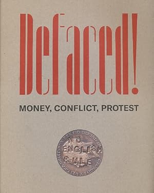 Imagen del vendedor de Defaced! : Money, Conflict, Protest a la venta por Bookshelf of Maine