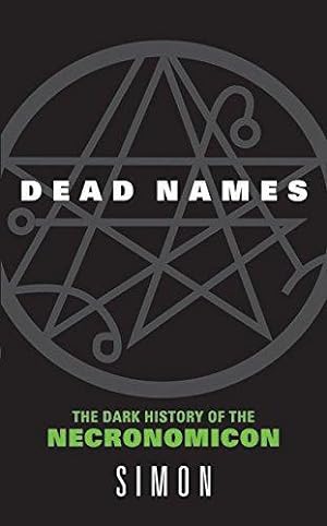 Seller image for Dead Names: The Dark History of the Necronomicon for sale by WeBuyBooks