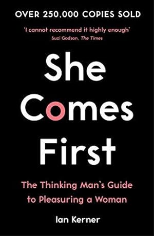 Seller image for She Comes First: The Thinking Man's Guide to Pleasuring a Woman for sale by WeBuyBooks