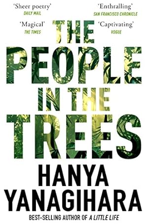 Imagen del vendedor de The People in the Trees: The Stunning First Novel from the Author of A Little Life a la venta por WeBuyBooks