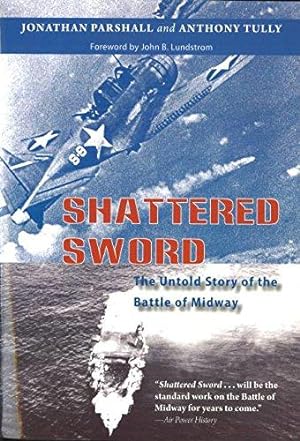 Image du vendeur pour Shattered Sword: The Untold Story of the Battle of Midway mis en vente par WeBuyBooks