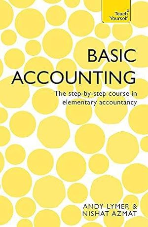 Seller image for Basic Accounting: The step-by-step course in elementary accountancy (Teach Yourself) for sale by WeBuyBooks