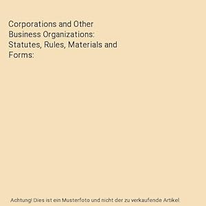 Bild des Verkufers fr Corporations and Other Business Organizations: Statutes, Rules, Materials and Forms zum Verkauf von Buchpark