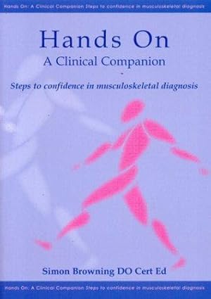 Imagen del vendedor de Hands on: A Clinical Companion - Steps to Confidence in Musculoskeletal Diagnosis a la venta por WeBuyBooks