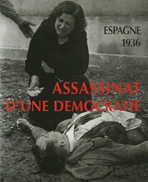 Imagen del vendedor de Espagne 1936: Assassinat d'une dmocratie a la venta por Dmons et Merveilles