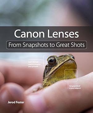Bild des Verkufers fr Canon Lenses: From Snapshots to Great Shots zum Verkauf von WeBuyBooks