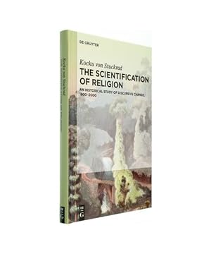 Bild des Verkufers fr The Scientification of Religion : An Historical Study of Discursive Change, 18002000 zum Verkauf von Buchpark