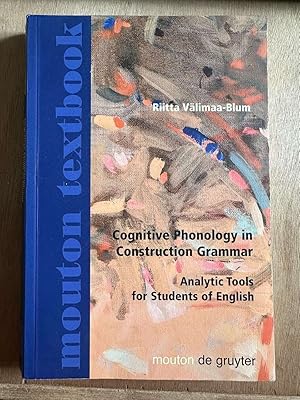 Bild des Verkufers fr Cognitive Phonology in Construction Grammar: Analytic Tools For Students Of English (Mouton Textbook) zum Verkauf von Dmons et Merveilles