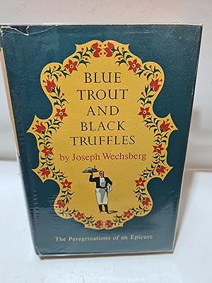 Seller image for Blue Trout and Black Truffles: The Peregrinations of an Epicure for sale by Cambridge Rare Books