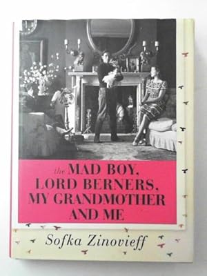 Seller image for The Mad Boy, Lord Berners, my grandmother and me for sale by Cotswold Internet Books