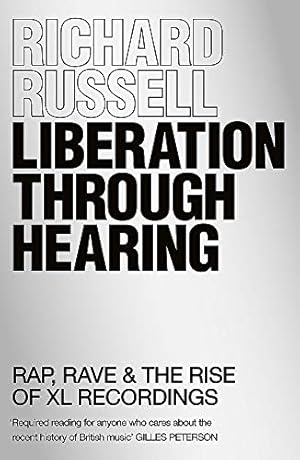Image du vendeur pour Liberation Through Hearing: Rap, Rave & the Rise of Xl Recordings mis en vente par WeBuyBooks