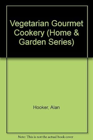 Seller image for Vegetarian Gourmet Cookery (Home & Garden Series) for sale by WeBuyBooks