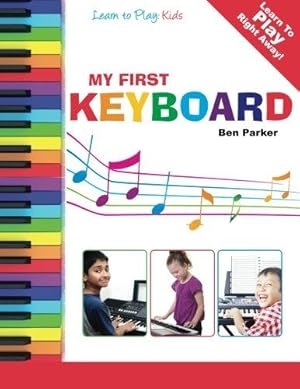 Seller image for My First Keyboard - Learn To Play: Kids for sale by WeBuyBooks
