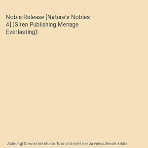 Bild des Verkufers fr Noble Release [Nature's Nobles 4] (Siren Publishing Menage Everlasting) zum Verkauf von Buchpark