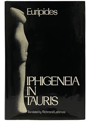 Imagen del vendedor de Iphigeneia in Tauris (The Greek Tragedy in New Translations) a la venta por Yesterday's Muse, ABAA, ILAB, IOBA