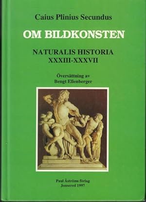 Bild des Verkufers fr Om bildkonsten. Naturalis historia XXXIII-XXXVII. zum Verkauf von Rnnells Antikvariat AB