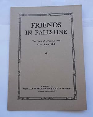 Imagen del vendedor de Friends in Palestine: The Story of Service In and About Ram Allah - Story of the Ram Allah Mission a la venta por Bloomsbury Books
