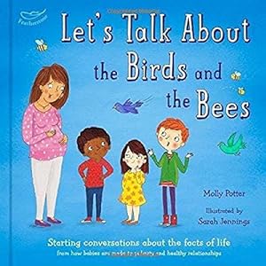 Imagen del vendedor de Let's Talk About the Birds and the Bees: A Let  s Talk picture book to start conversations with children about the facts of life (From how babies are made to puberty and healthy relationships) a la venta por WeBuyBooks