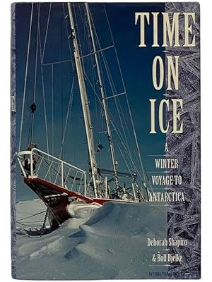 Imagen del vendedor de Time on Ice: A Winter Voyage to Antarctica a la venta por Yesterday's Muse, ABAA, ILAB, IOBA