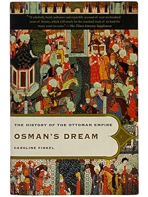 Seller image for Osman's Dream: The History of the Ottoman Empire for sale by Yesterday's Muse, ABAA, ILAB, IOBA