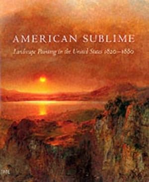 Imagen del vendedor de American Sublime: Landscape Painting in the United States, 1820-1880: 12 a la venta por WeBuyBooks
