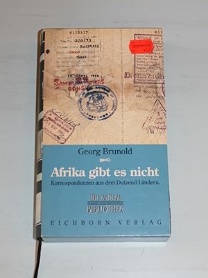Bild des Verkufers fr Afrika gibt es nicht. Korrespondenzen aus drei Dutzend Lndern. zum Verkauf von Antiquariat Diderot