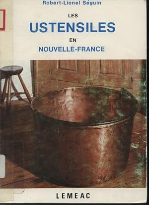 Seller image for Les Ustensiles en Nouvelle-France for sale by Librairie Le Nord