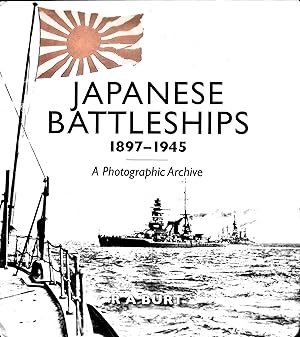 Bild des Verkufers fr Japanese Battleships, 1897-1945 A Photographic Archive zum Verkauf von Liberty Book Store ABAA FABA IOBA