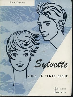 Seller image for Sylvette sous la tente bleue for sale by Librairie Le Nord