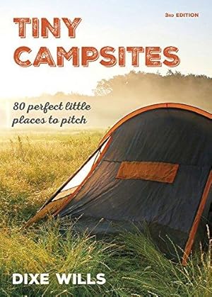 Seller image for Tiny Campsites: 80 Small but Perfect Places to Pitch for sale by WeBuyBooks