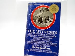 The Witnesses: The Highlights of Hearings Before the Warren Commission on the Assassination of Pr...